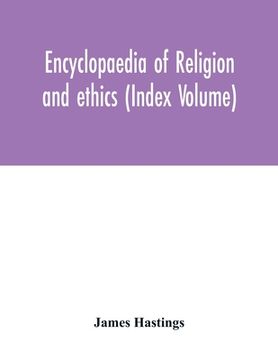 portada Encyclopaedia of religion and ethics (Index Volume) (in English)