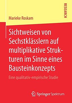 portada Sichtweisen von Sechstklässlern auf Multiplikative Strukturen im Sinne Eines Bausteinkonzepts: Eine Qualitativ-Empirische Studie (en Alemán)