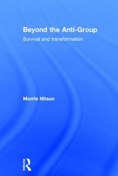 portada the birth, death and transformation of groups and organizations: new and selected papers of morris nitsun