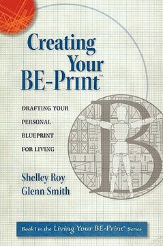 portada creating your be-print: drafting your personal blueprint for living (in English)