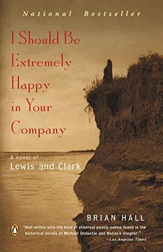 portada I Should be Extremely Happy in Your Company: A Novel of Lewis and Clark 