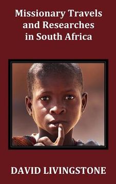 portada missionary travels and researches in south africa; including a sketch of sixteen years' residence in the interior of africa, and a journey from the ca (in English)