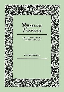 portada rhineland emigrants: lists of german settlers in colonial america. excerpted and reprinted from "pennsylvania folklife" (en Inglés)