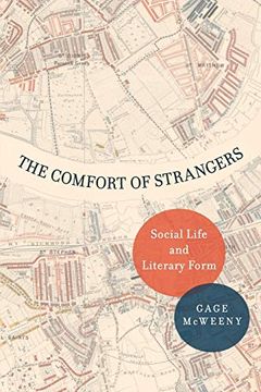 portada The Comfort of Strangers: Social Life and Literary Form (en Inglés)