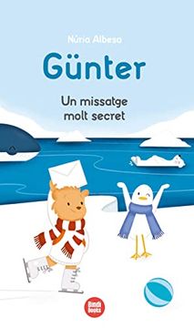 portada Un Missatge Molt Secret: Günter, el Petit os Bru: 2 (in Catalá)