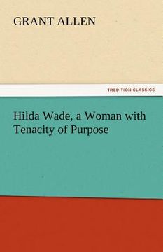portada hilda wade, a woman with tenacity of purpose (in English)