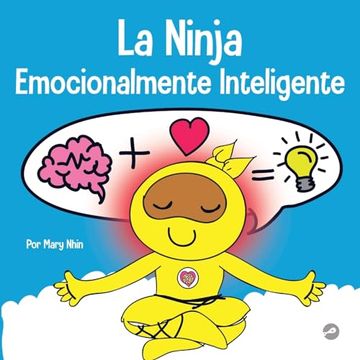 portada La Ninja Emocionalmente Inteligente: Un Libro Para Niños Sobre el Desarrollo de la Inteligencia Emocional