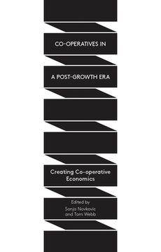 portada Co-Operatives in a Post-Growth Era: Creating Co-Operative Economics (en Inglés)