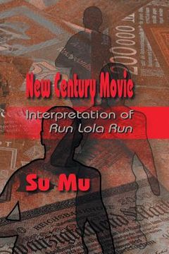 portada New Century Movie: Interpretation of Run Lola Run (in English)