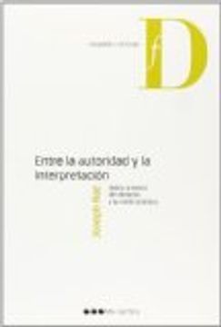 portada Entre La Autoridad Y La Interpretación (filosofía Y Derecho)