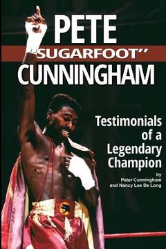 portada Pete "Sugarfoot" Cunningham: Testimonials of a Legendary Champion (en Inglés)