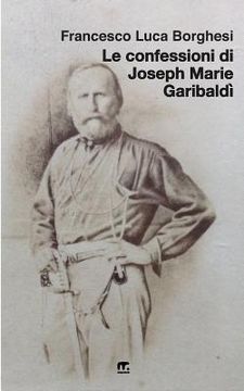 portada Le confessioni di Joseph Marie Garibaldi' (in Italian)