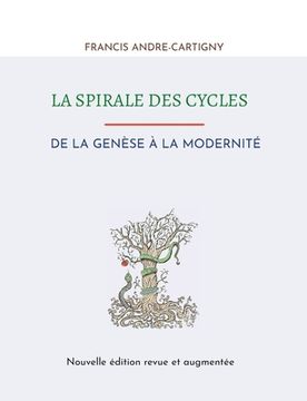 portada La Spirale des Cycles: De la Genèse à la Modernité (en Francés)