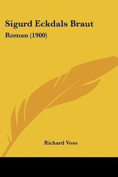 portada sigurd eckdals braut: roman (1900) (in English)