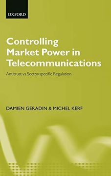 portada Controlling Market Power in Telecommunications: Antitrust vs. Sector-Specific Regulation (en Inglés)