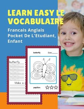 portada Learn Easy Le Vocabulaire Francais Anglais Pocket De L'Etudiant, Enfant: Facile à apprendre les mots de base dictionnaire visuel poche. Animal bilingu (en Francés)