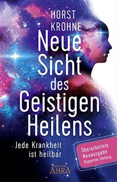 portada Neue Sicht des Geistigen Heilens (Erweiterte Neuausgabe! Doppelter Umfang! ) (en Alemán)