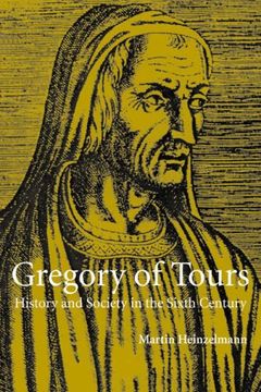 portada Gregory of Tours: History and Society in the Sixth Century (in English)
