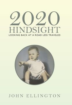 portada 2020 Hindsight: Looking Back at a Road Less Traveled (en Inglés)