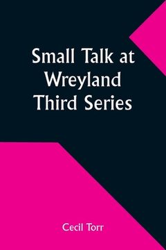 portada Small Talk at Wreyland. Third Series (en Inglés)