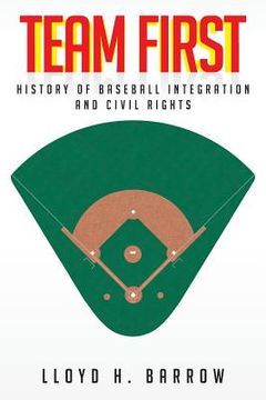 portada Team First: History of Baseball Integration & Civil Rights (en Inglés)
