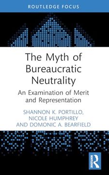 portada The Myth of Bureaucratic Neutrality (en Inglés)