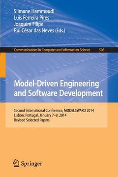 portada Model-Driven Engineering and Software Development: Second International Conference, Modelsward 2014, Lisbon, Portugal, January 7-9, 2014, Revised Sele (en Inglés)