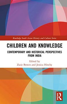 portada Children and Knowledge: Contemporary and Historical Perspectives From India (Routledge South Asian History and Culture Series) 