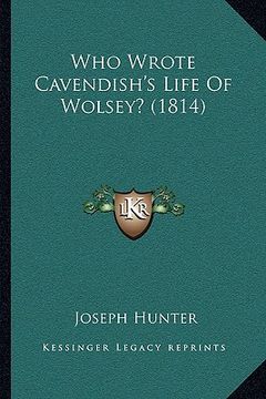 portada who wrote cavendish's life of wolsey? (1814) (in English)