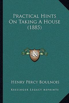 portada practical hints on taking a house (1885) (in English)