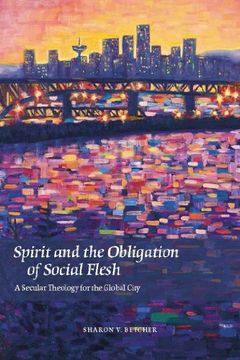 portada Spirit and the Obligation of Social Flesh: A Secular Theology for the Global City (en Inglés)