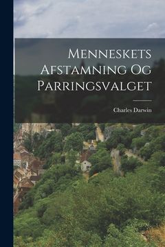 portada Menneskets Afstamning Og Parringsvalget (en Danés)