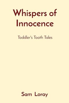 portada Whispers of Innocence: Toddler's Tooth Tales (en Inglés)