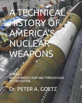 portada A Technical History of America'S Nuclear Weapons: Volume ii - Developments From 1960 Through 2020 - Second Edition (in English)