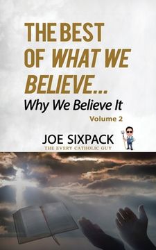 portada The Best of What We Believe... Why We Believe It: Volume Two (en Inglés)