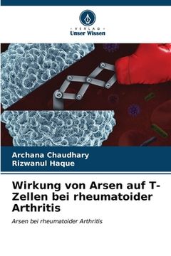 portada Wirkung von Arsen auf T-Zellen bei rheumatoider Arthritis (en Alemán)