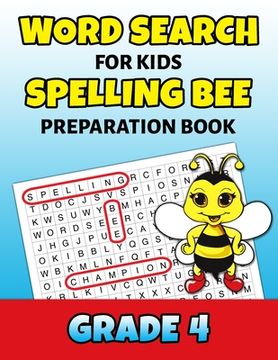 portada Word Search For Kids Spelling Bee Preparation Book Grade 4: 4th Grade Spelling Workbook Fun Puzzle Book Fourth Grade Teacher Student Class Homeschool (en Inglés)