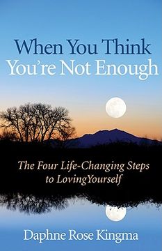 portada when you think you ` re not enough: the four life-changing steps to loving yourself (en Inglés)