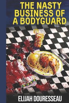 The Nasty Business of a Bodyguard (en Inglés)