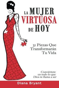 portada La Mujer Virtuosa de Hoy: 31 Piezas que Transformarán tu Vida (in Spanish)