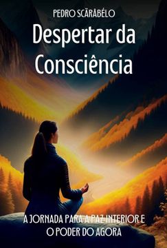 portada Despertar da Consciência - a Jornada Para a paz Interior e o Poder do Agora (en Portugués)