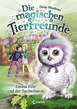 portada Die Magischen Tierfreunde 11 - Emma Eule und der Zauberbaum: Ab 7 Jahre (in German)