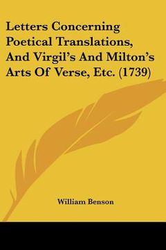 portada letters concerning poetical translations, and virgil's and milton's arts of verse, etc. (1739) (en Inglés)