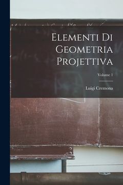 portada Elementi Di Geometria Projettiva; Volume 1 (en Italiano)