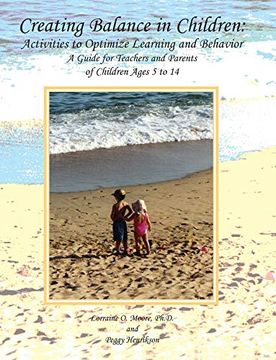portada Creating Balance in Children: Activities to Optimize Learning and Behavior: A Guide for Teachers and Parents of Children Ages 5 to 14 (en Inglés)