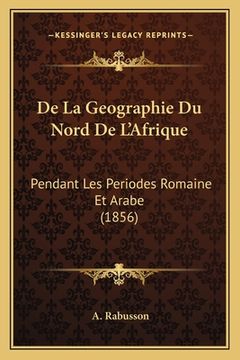 portada De La Geographie Du Nord De L'Afrique: Pendant Les Periodes Romaine Et Arabe (1856) (in French)