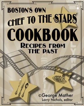 portada Boston's Own Chef To The Stars: Recipes From The Past