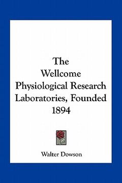 portada the wellcome physiological research laboratories, founded 1894 (in English)