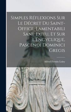 portada Simples réflexions sur le décret du Saint-Office, Lamentabili sane exitu, et sur l'Encyclique, Pascendi dominici gregis (in French)