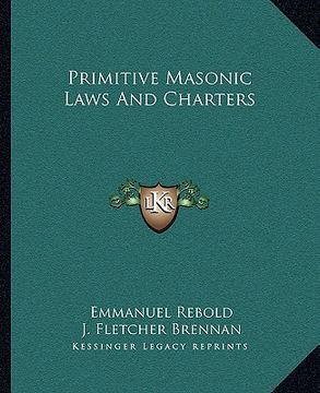 portada primitive masonic laws and charters (en Inglés)